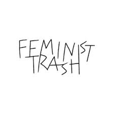 Feminist Trash